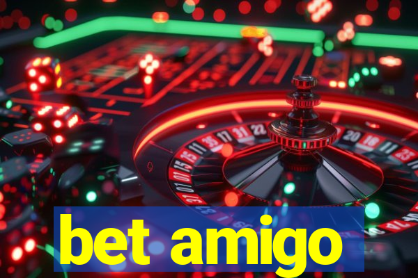 bet amigo